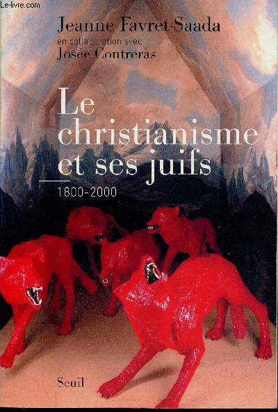 Le christianisme et ses juifs 1800-2000.