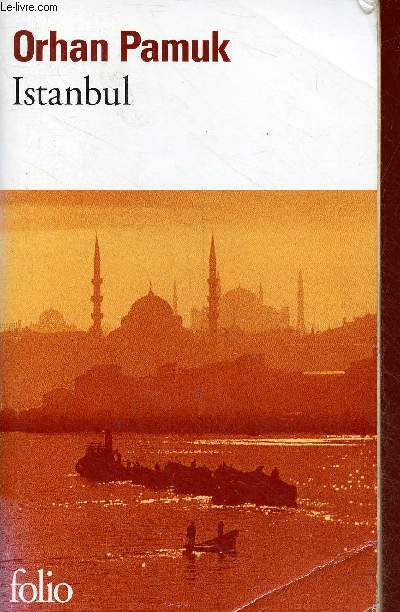 Istanbul - Souvenirs d'une ville - Collection Folio n4798.
