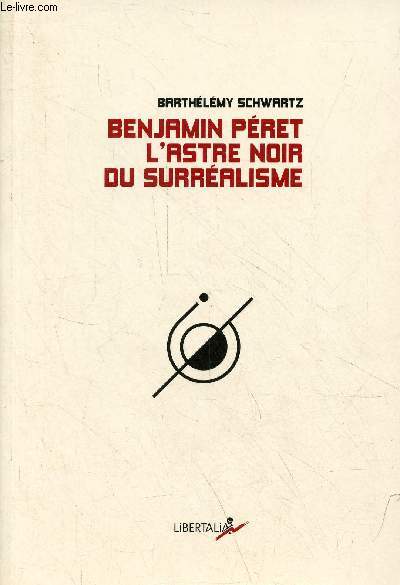 Benjamin Pret l'astre noir du surralisme.