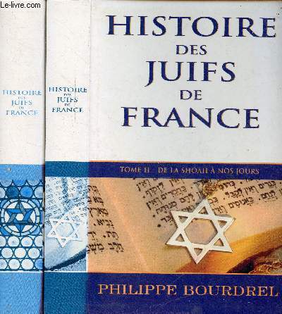 Histoire des juifs de France - En 2 tomes (2 volumes) - Tome 1 : Des origines  la Shoah - Tome 2 : De la Shoah  nos jours - dition revue et augmente.