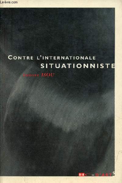 Contre l'internationale situationniste 1960-2000.