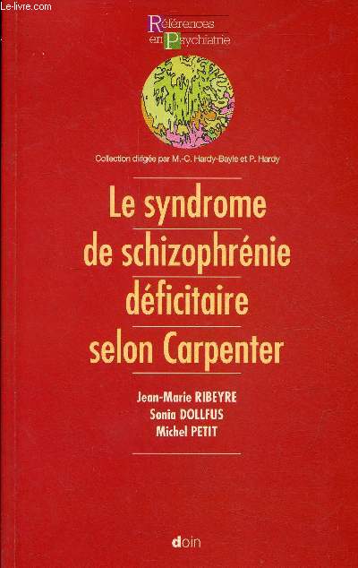 Le syndrome de schizophrnie dficitaire selon Carpenter - Collection Rfrences en psychiatrie n5.