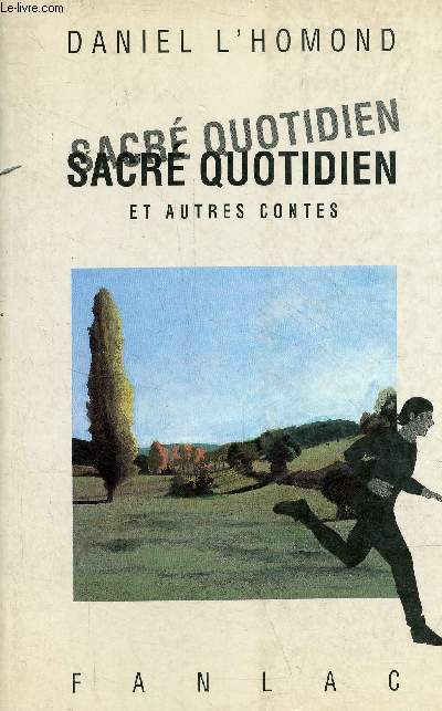 Sacr quotidien et autres contes.