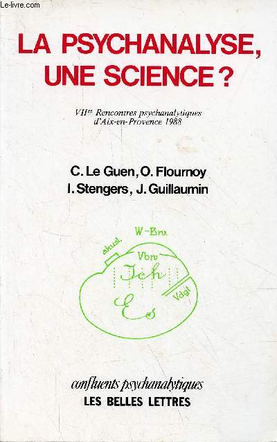 La psychanalyse, une science ? VIIes Rencontres psychanalytiques d'Aix-en-Provence 1988 - Collection confluents psychanalytiques.