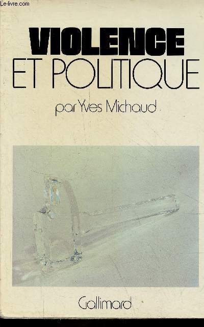 Violence et politique - Collection les essais CCIII.