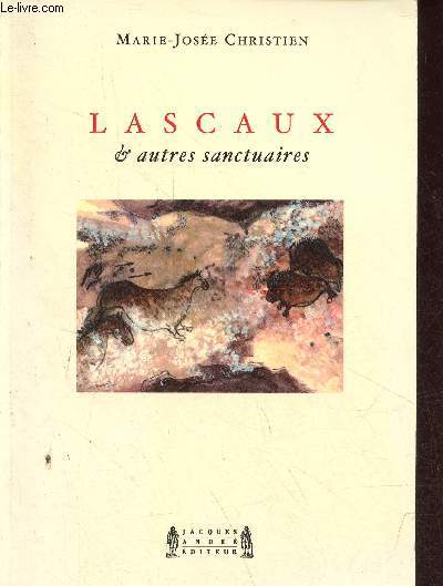 Lascaux & autres sanctuaires - ddicac par l'auteur.