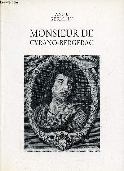 Monsieur de Cyrano-Bergerac - Biographie littraire.