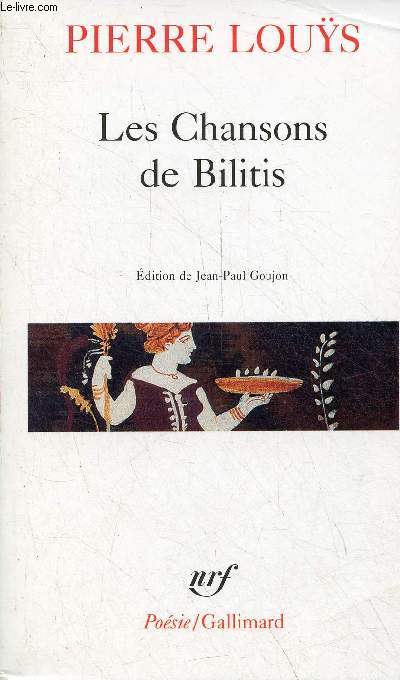 Les Chansons de Bilitis Pervigilium Mortis avec divers textes indits - Collection posie n241.