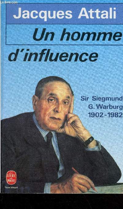 Un homme d'influence Siegmund Warburg (1902-1982) - Collection le livre de poche n6242.