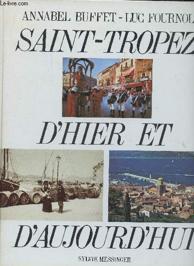 Saint-Tropez d'hier et d'aujourd'hui.