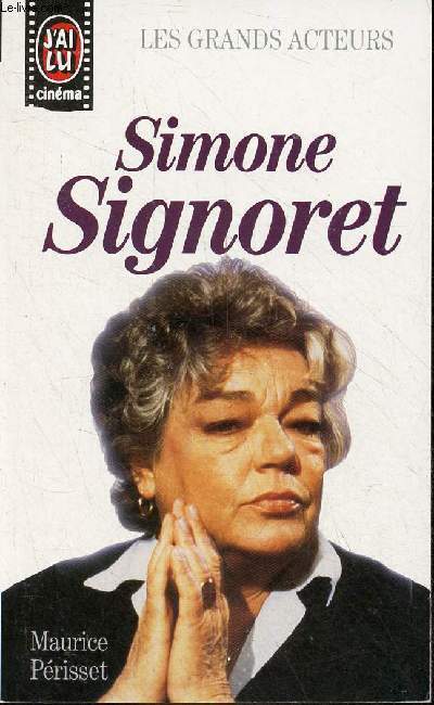 Simone Signoret - Collection j'ai lu cinma les grands acteurs n7.