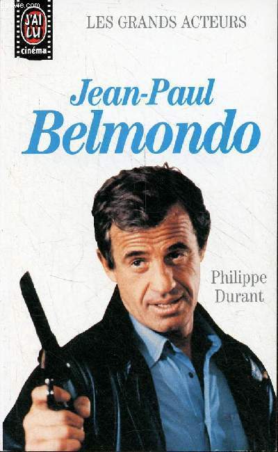 Jean-Paul Belmondo - Collection j'ai lu cinma les grands acteurs n23.