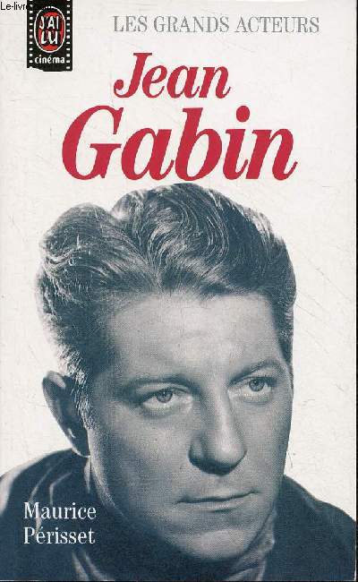 Jean Gabin - Collection j'ai lu cinma les grands acteurs n25.