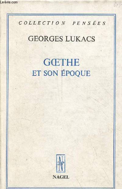 Goethe et son poque - Collection penses.
