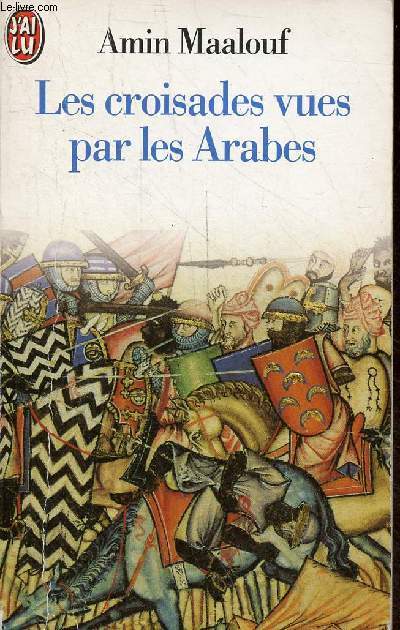 Les croisades vues par les arabes - Collection j'ai lu n1916.