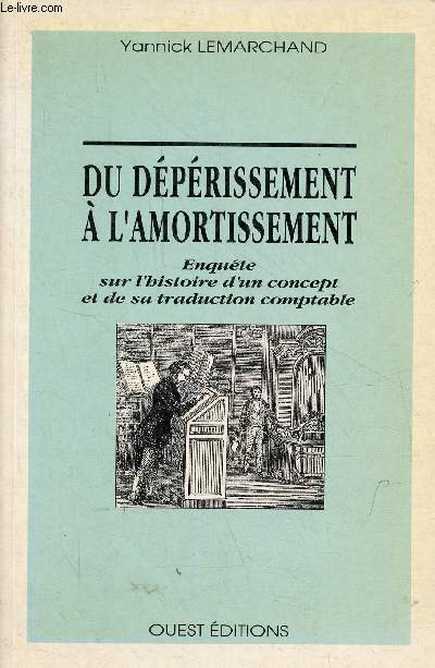 Du dprissement  l'amortissement - Enqute sur l'histoire d'un concept et de sa traduction comptable.