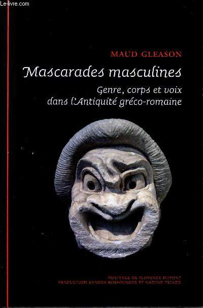 Mascarades masculines - Genre, corps et voix dans l'Antiquit grco-romaine.