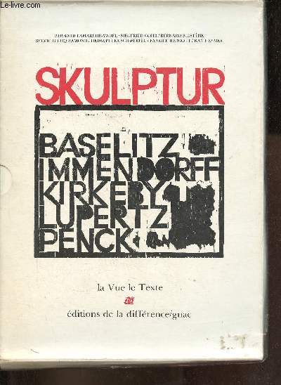 Skulptur - Baselitz, immendorff, kirkeby, lpertz, penck - II (oeuvres) - Collection la vue le texte n8.