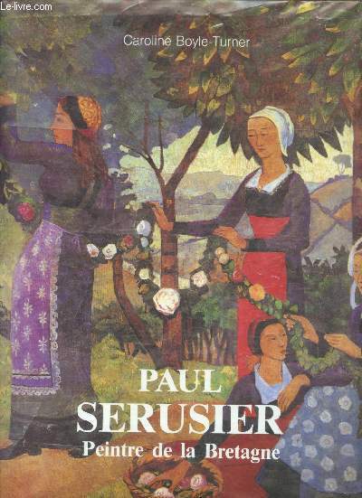 Paul Serusier Peintre de la Bretagne - La technique, l'oeuvre peint - Collection 