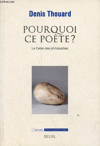 Pourquoi ce pote ? Le Celan des philosophes - Collection l'ordre philosophique.