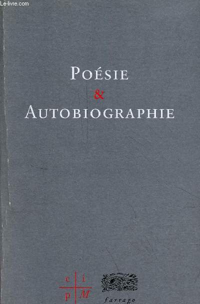 Posie & Autobiographie - Rencontres de Marseille 17,18 novembre 2000 - Collection Farrago.