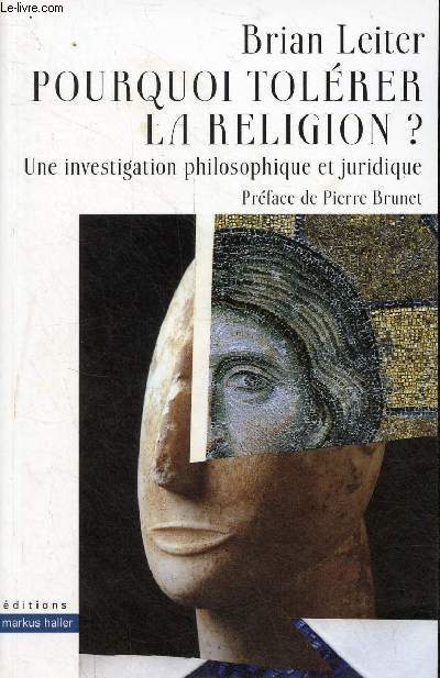 Pourquoi tolrer la religion ? Une investigation philosophique et juridique.
