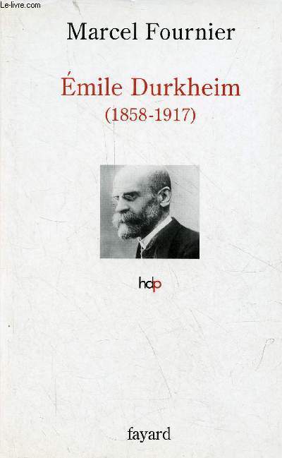 Emile Durkheim (1858-1917) - Collection histoire de la pense.