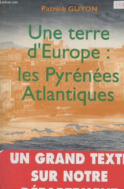 Une terre d'Europe : les Pyrnes Atlantiques suivi de : Nous, maintenant.