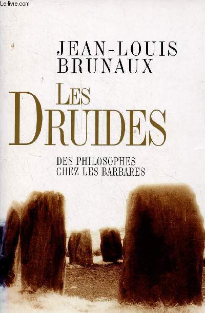 Les Druides des philosophes chez les barbares.