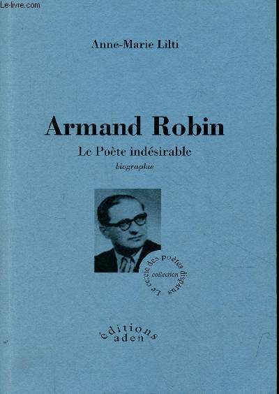 Armand Robin le pote indsirable - biographie - Collection le cercle des potes disparus.