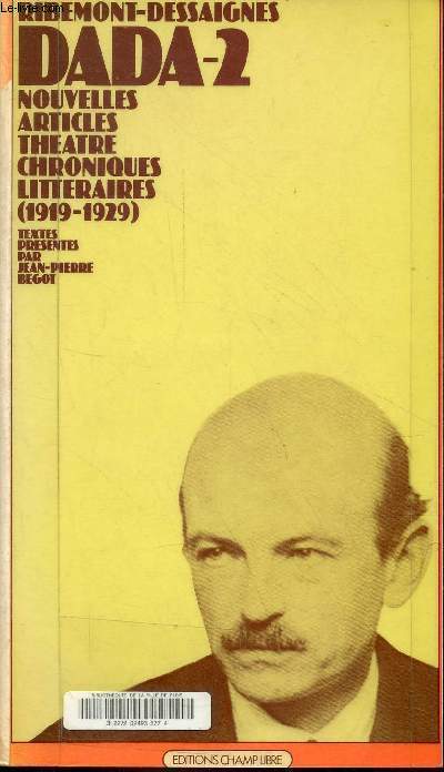 Dada 2 nouvelles, articles thtre, chroniques littraires 1919-1929.