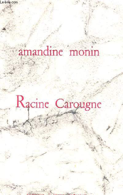 Racine Carougne - ddicac par l'auteur.