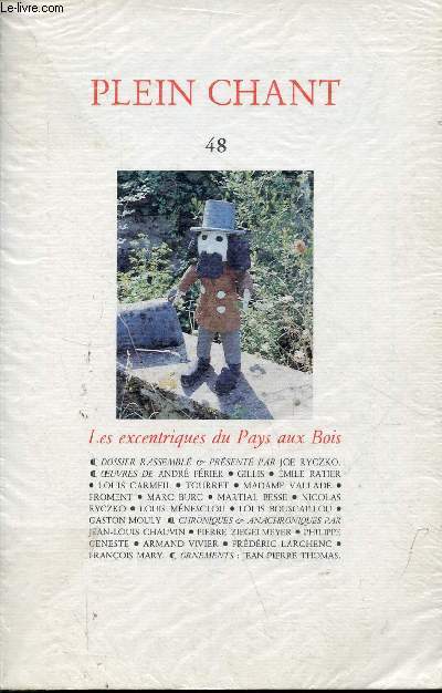 Plein chant n48 t 1991 - Les excentriques du Pays aux Bois.