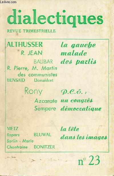 Dialectiques n23 printemps 1978 - Louis Althusser entretien - la gauche malade des partis - le mot et la ligne, raymond jean - la responsabilt des communistes une runion de communistes sur les travaux du CC, Etienne balibar ...