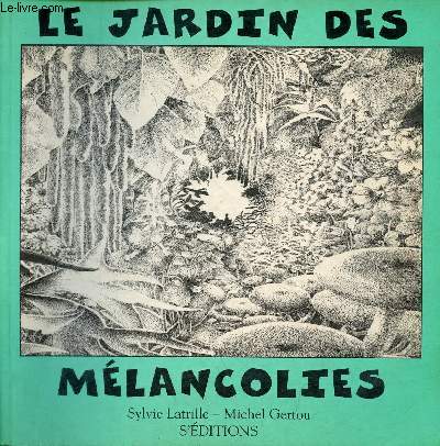 Le jardin des mlancolies - Ddicac par Sylvie Latrille.