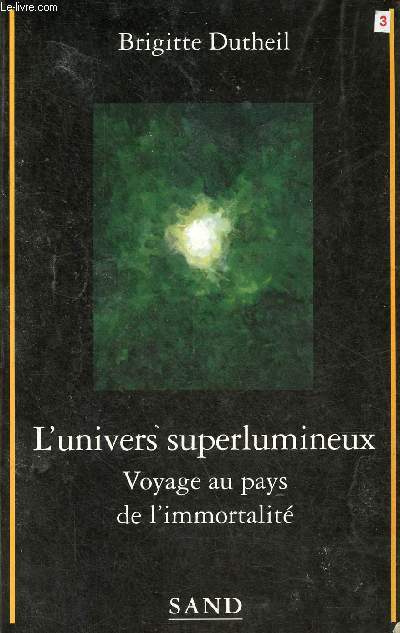 L'univers superlumineux - Voyage au pays de l'immortalit - Collection 