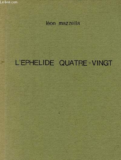 L'ephelide quatre-vingt - Exemplaire n56/750 sur verg dition ivoire avec une couverture vert lierre sur papier balki.