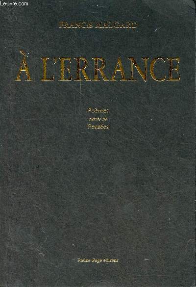 A l'errance pomes suivis de penses - ddicac par l'auteur.