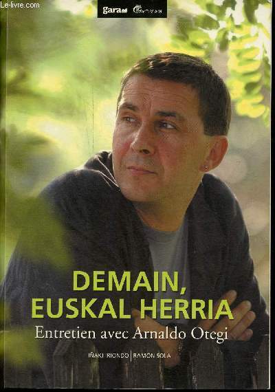 Demain, Euskal Herria - Entretien avec Arnaldo Otegi.