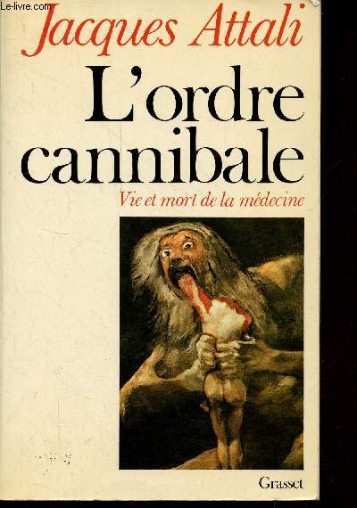 L'ordre cannibale - Vie et mort de la mdecine.