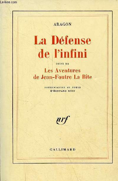 La dfense de l'infini (fragments) suivi de les aventures de Jean-Foutre La Bite.