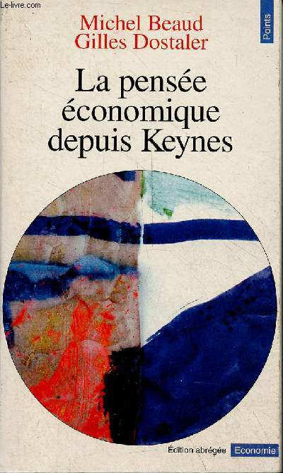 La pense conomique depuis Keynes - Collection Points Economie n40.