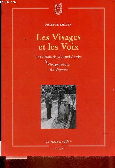 Les visages et les voix - Le chemin de la Grande-Combe - Collection La Bibliothque n3 .
