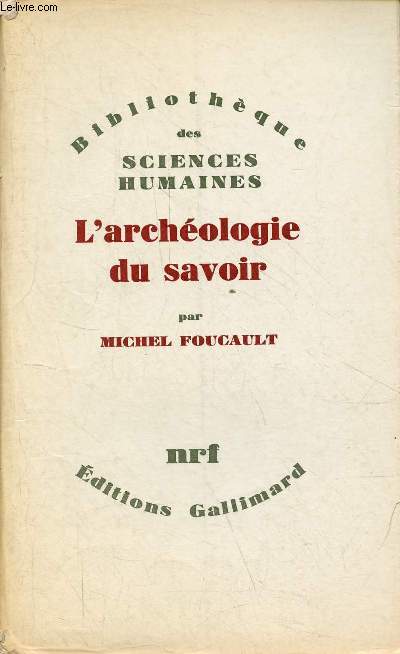 L'archologie du savoir - Collection Bibliothque des sciences humaines.