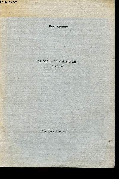 La vie  la campagne 1983-1985 - ddicac par l'auteur.