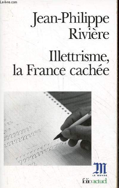Illettrisme, la France cache - Collection folio actuel n91.