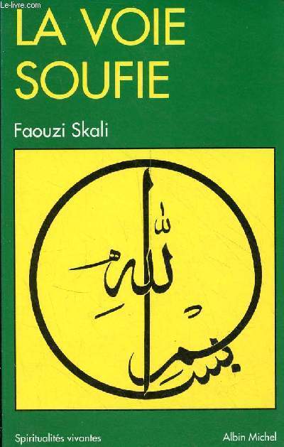 La voie soufie - Collection Spiritualits vivantes n106.