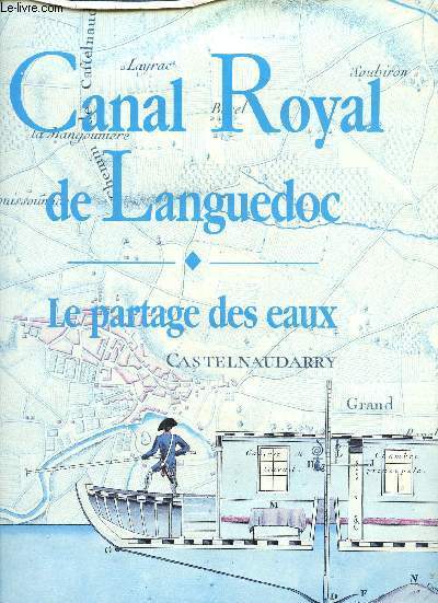 Canal Royal de Languedoc - Le partage des eaux.