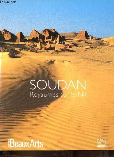 Soudan Royaumes sur le Nil - Beaux Arts Magazine hors srie n136.