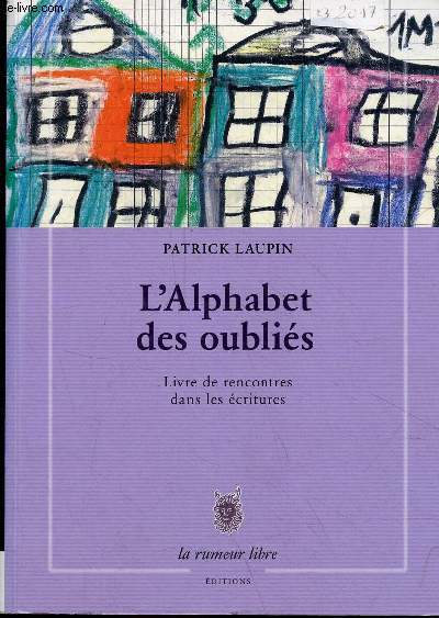 L'Alphabet des oublis - Livre de rencontres dans les critures - Collection La Bibliothque n44.